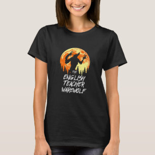 The English Teacher Werewolf Halloween Language In T-Shirt