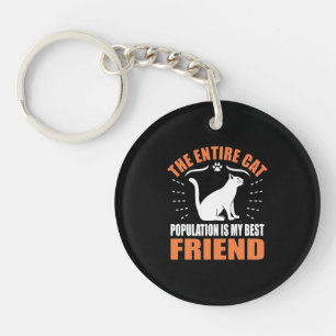 The Entire Cat Population Is My Best Friend Keychain