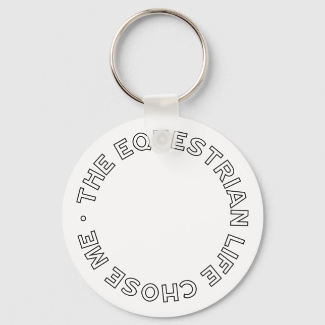 The Equestrian Life Chose Me Modern Horse Rider  Keychain (Front)