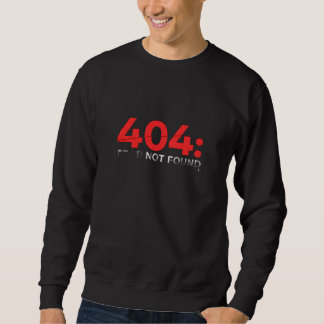 The Error Code That Runs on Confidence Sweatshirt