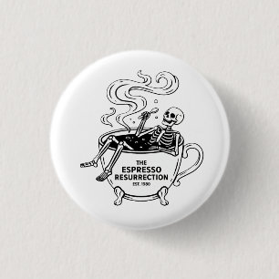 The Espresso Resurrection Funny Skeleton Coffee 1 Inch Round Button