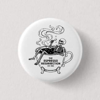 The Espresso Resurrection Funny Skeleton Coffee 1 Inch Round Button
