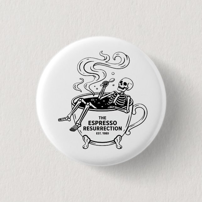 The Espresso Resurrection Funny Skeleton Coffee 1 Inch Round Button (Front)