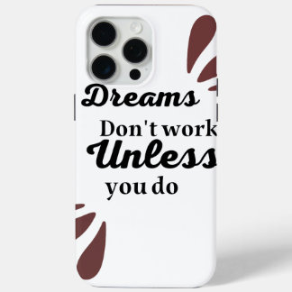 The Essence of Achievement: Dreams Require Action iPhone 15 Pro Max Case