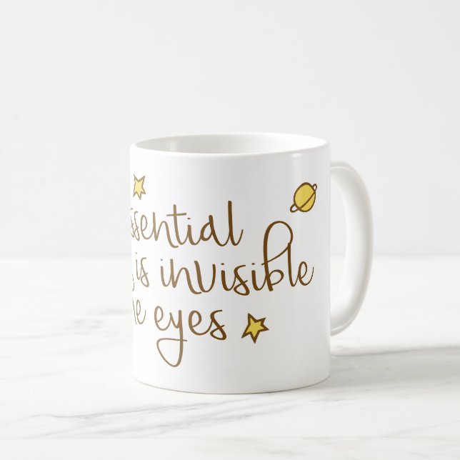 The essential is invisible to the eyes coffee mug (Front Right)
