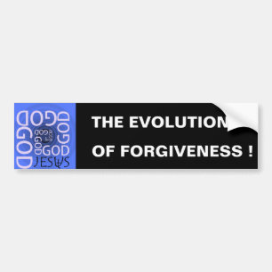 THE EVOLUTION, OF FORGIVENESS BUMPER STICKER