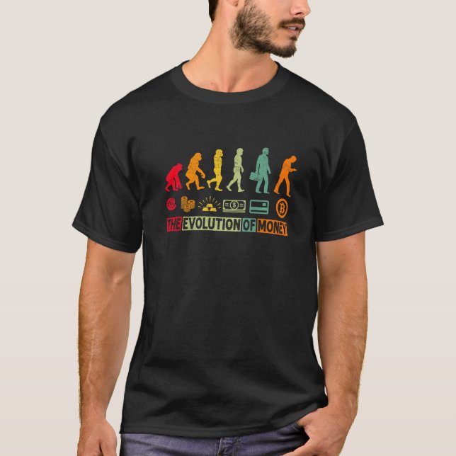 The Evolution Of Money Bitcoin Btc Crypto Cryptocu T-Shirt (Front)