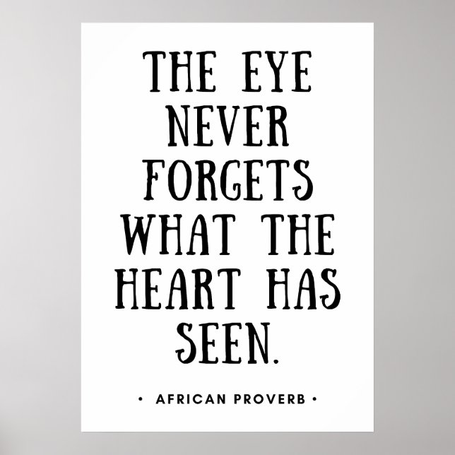 The Eye Never Forgets What The Heart Has Seen Poster (Front)