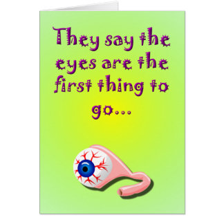 The Eyes Are the First Thing to Go