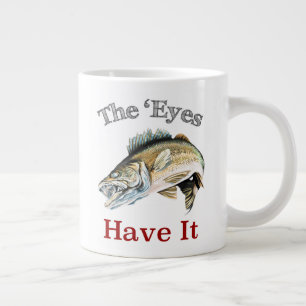 The 'Eyes Have It . . . Walleyes That Is Large Coffee Mug