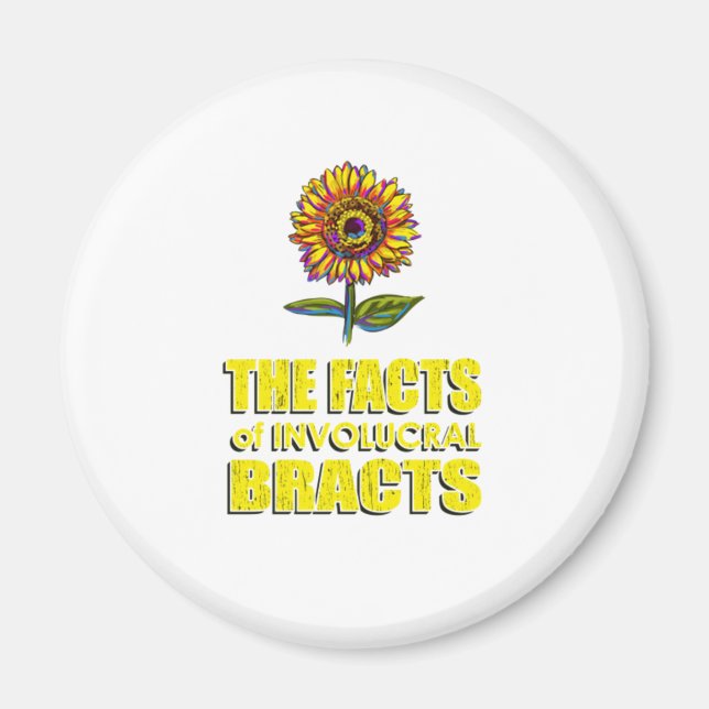 The Facts Of Involucral Bracts - Gardening Sunflow Magnet (Front)