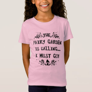 The Fairy Garden is Calling! Girls Fairy Shirt