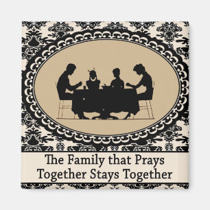 The Family that Prays Together Magnet