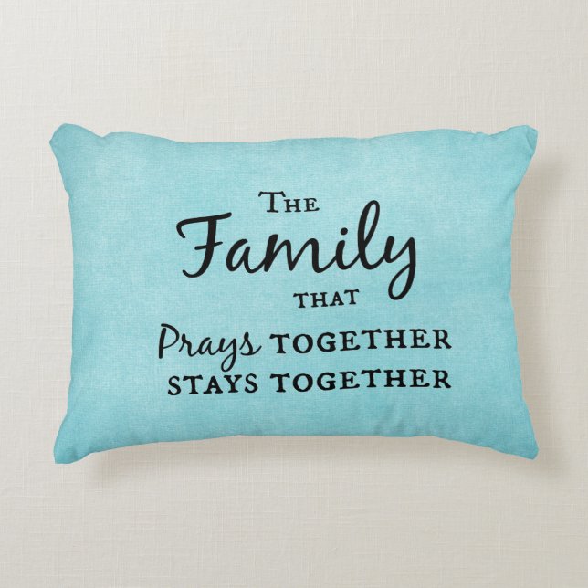 The family that prays together, stays together accent pillow (Front)