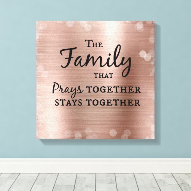 The Family that Prays Together Stays Together  Canvas Print (Insitu(Wood Floor))