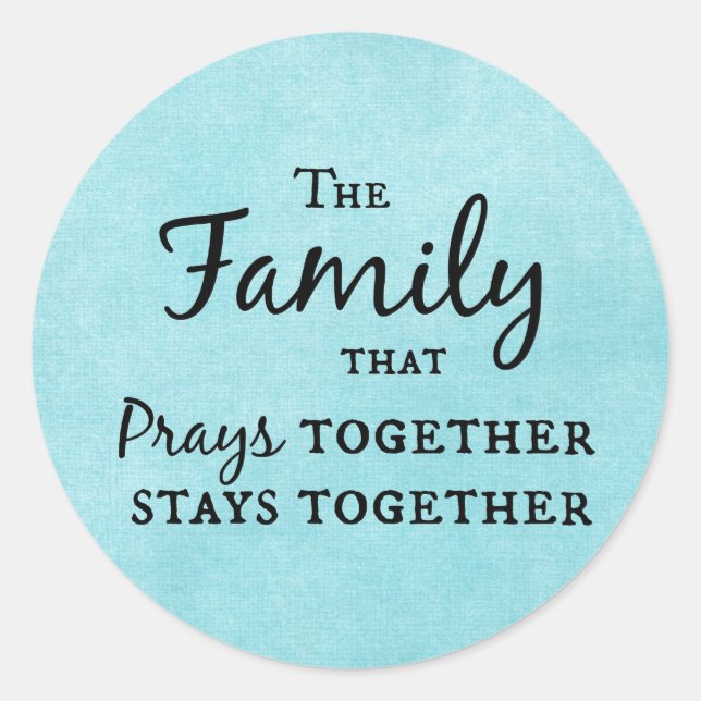 The family that prays together, stays together classic round sticker (Front)