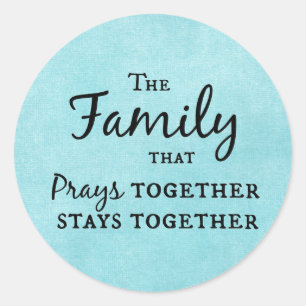 The family that prays together, stays together classic round sticker