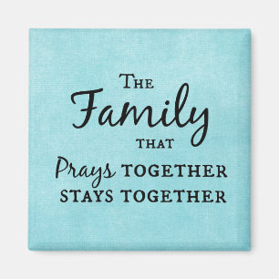 The family that prays together, stays together magnet