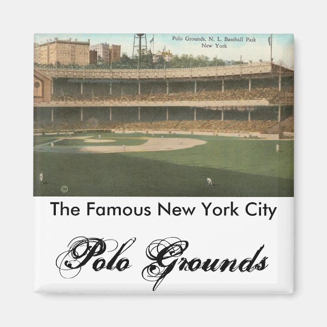 The Famous Polo Grounds Baseball Park, New York Magnet (Front)