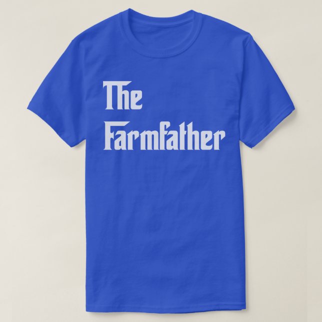 The Farmfather Proud Farmer T Shirts For Farmer Gi (Design Front)