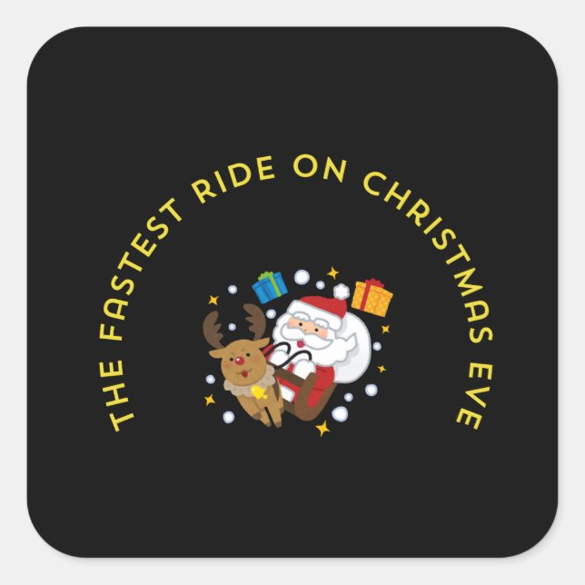 The fastest ride on the christmas eve square sticker (Front)