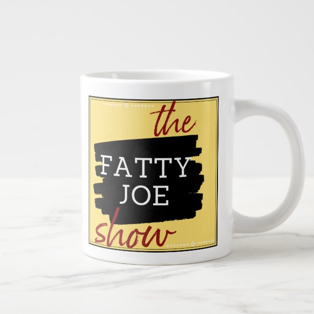 The Fatty Joe Show Jumbo Mug (Right)