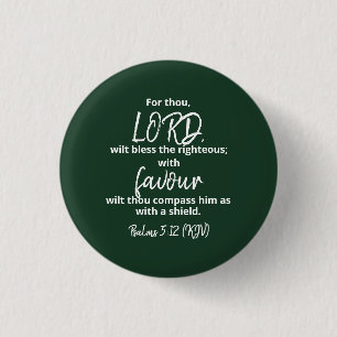 The Favour of GOD Psalms 5:12 (KJV) 1 Inch Round Button