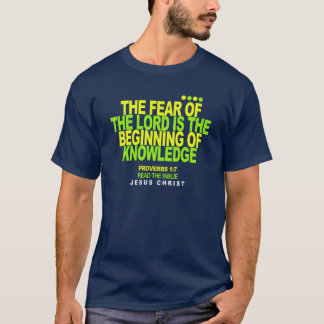 the fear of the lord is the beginning T-Shirt