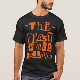 The Feast Of All Hallows T-Shirt
