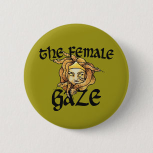 The Female Gaze Medusa Snakes Feminist Humour 2 Inch Round Button