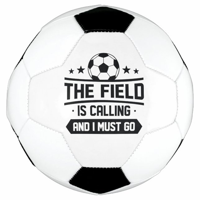 The Field Is Calling And I Must Go Soccer Ball (Front)
