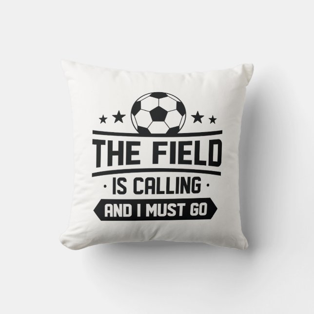 The Field Is Calling And I Must Go Throw Pillow (Front)