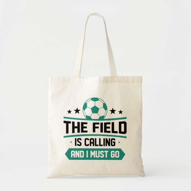 The Field Is Calling And I Must Go Tote Bag (Front)