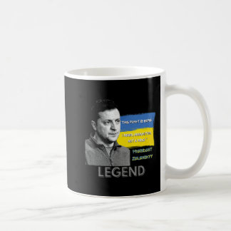 The Fight Is Here Ukraine President Zelensky Legen Coffee Mug
