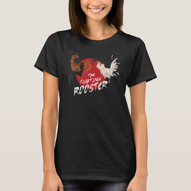 The Fighting Rooster For Chicken T-Shirt (Front)