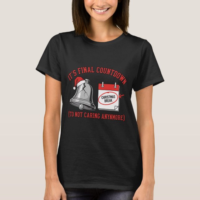 The Final Countdown to Not Caring Anymore T-Shirt (Front)