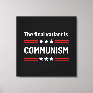 The Final Variant Is Communism Sarcastic Funny Canvas Print