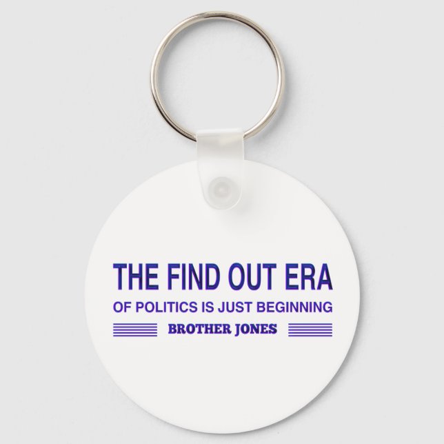The Find Out Era of Politics is Just Beginning Keychain (Front)