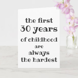 The First 30 years of Childhood are the Hardest Card
