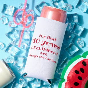 The First 40 years of Childhood are the Hardest   Seltzer Can Cooler