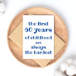 The First 60 years of Childhood are the Hardest Postcard<br><div class="desc">NewParkLane - 60th Birthday Postcard, with funny quote 'The First 60 Years of Childhood are the Always the Hardest', in fun, modern blue script typography. Easy to customize in Zazzle with your own text for a personalized design. All text styles, colours, sizes can be modified to fit your needs. Check...</div>