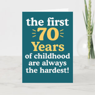 The First 70 years of Childhood are the Hardest Card