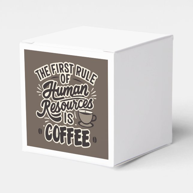 The First Rule Of Human Resources Is Coffee Favor Box (Front Side)