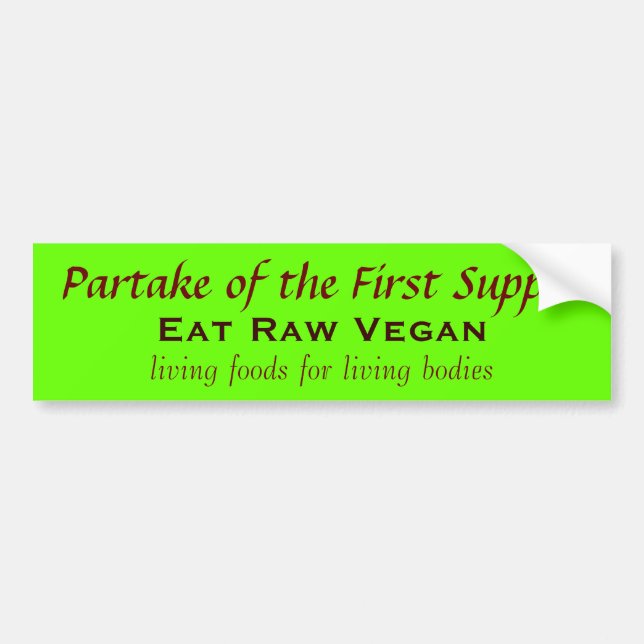 The First Supper Was Raw Vegan Bumper Sticker (Front)