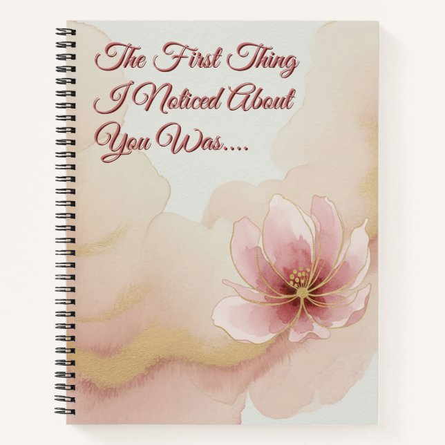 The First Thing I Noticed About You Notebook (Front)