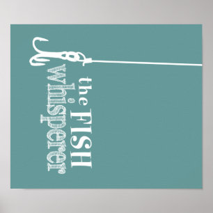 The Fish Whisperer (customizable colours) Poster