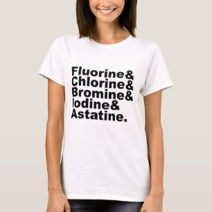 The Five Halogens of Chemistry Chlorine Bromine T-Shirt