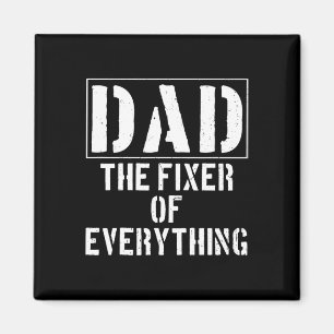The Fixer Of Everything Funny Father39s Day  Magnet