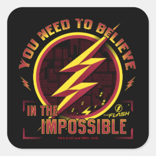 The Flash   You Need To Believe In The Imposible Square Sticker