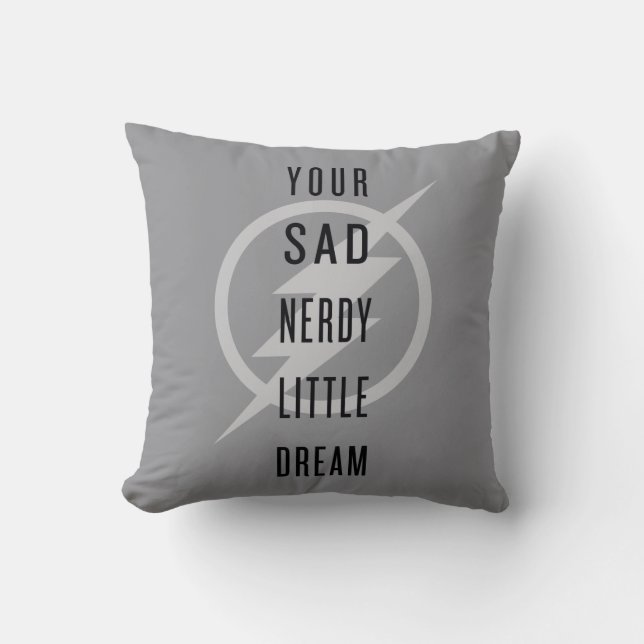 The Flash | "Your Sad Nerdy Little Dream" Throw Pillow (Front)